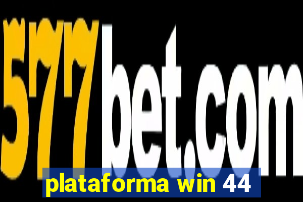 plataforma win 44